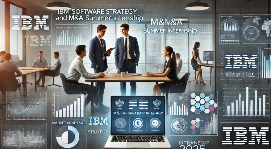 IBM Summer Internships 2025: Software Strategy and Merge and Acquisitions