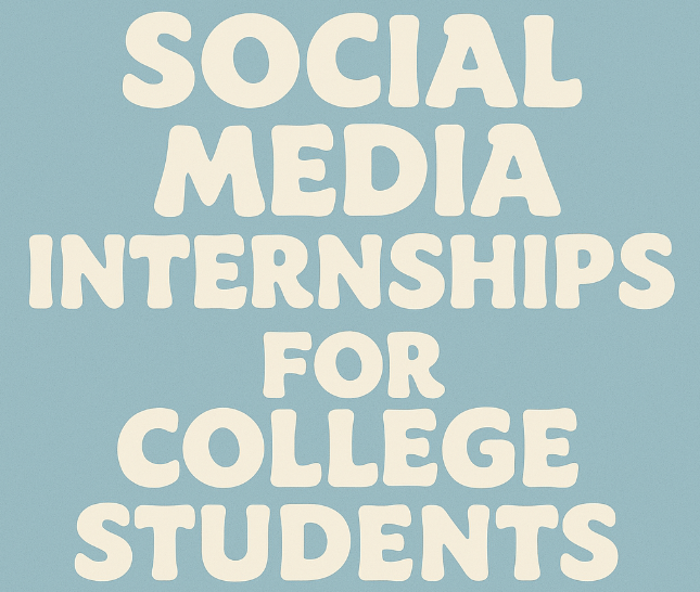 Social Media Internships for College Students: Apply Before 12.04.2025